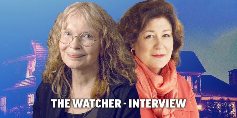 The Watcher: Mia Farrow ve Margo Martindale Meraklı Komşuları Oynamak Üzerine